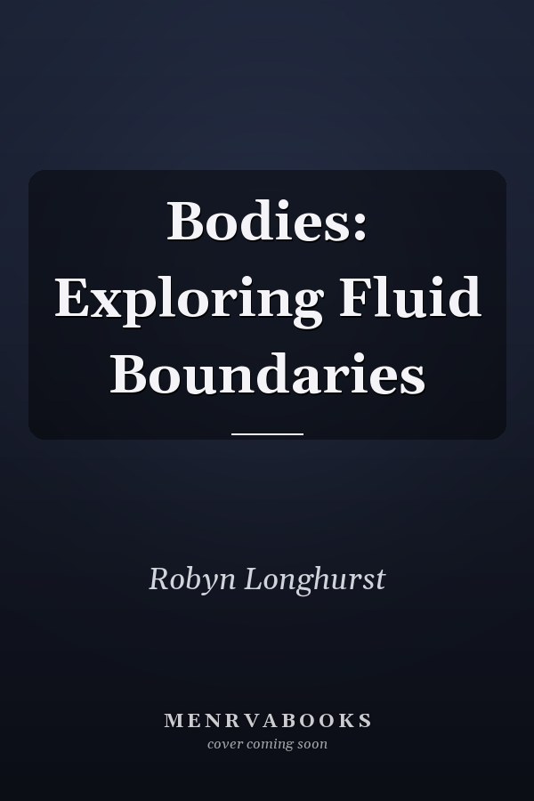 Bodies: Exploring Fluid Boundaries