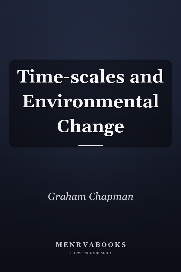 Time-scales and Environmental Change