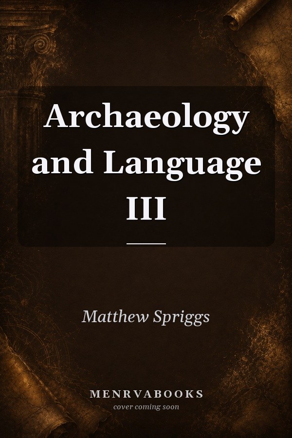 Archaeology and Language III