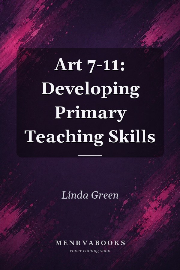 Art 7-11: Developing Primary Teaching Skills