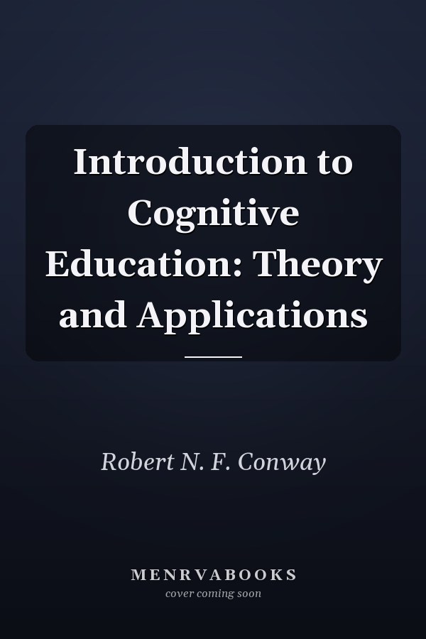 Introduction to Cognitive Education: Theory and Applications
