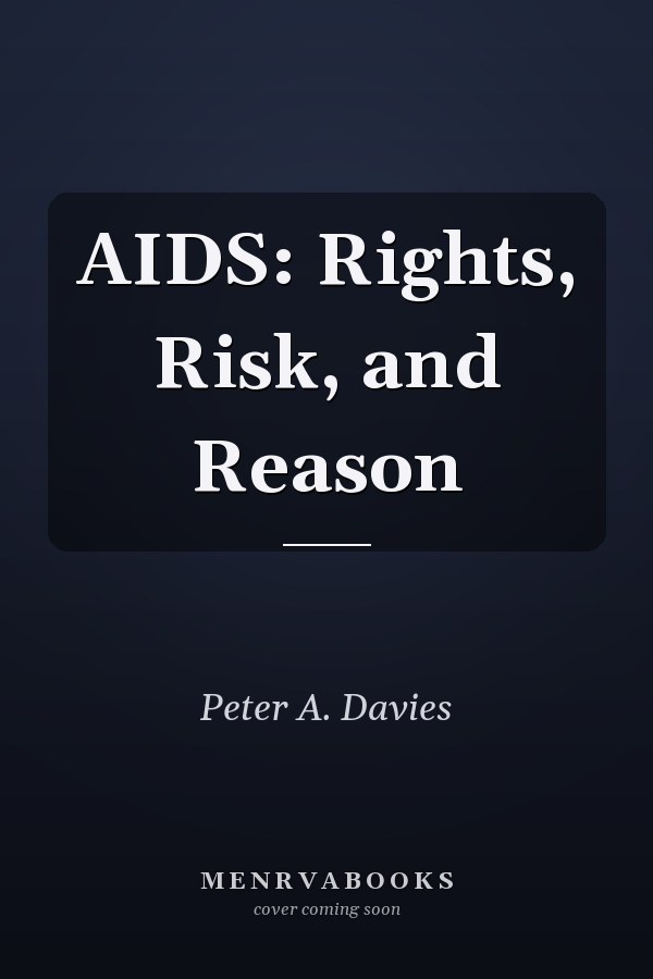 AIDS: Rights, Risk, and Reason