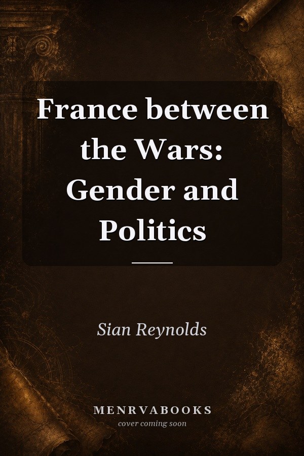 France between the Wars: Gender and Politics