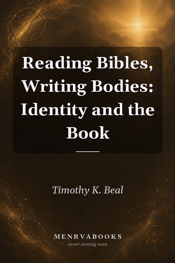 Reading Bibles, Writing Bodies: Identity and the Book