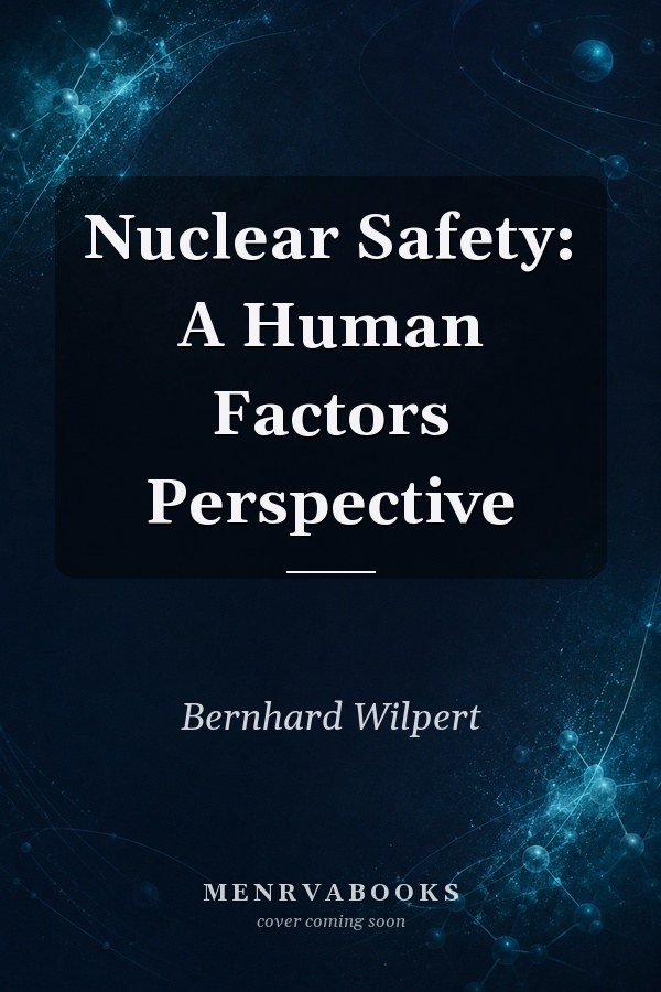 Nuclear Safety: A Human Factors Perspective