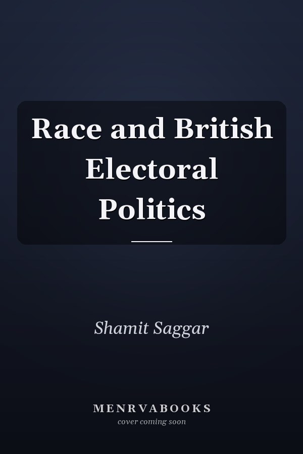 Race and British Electoral Politics