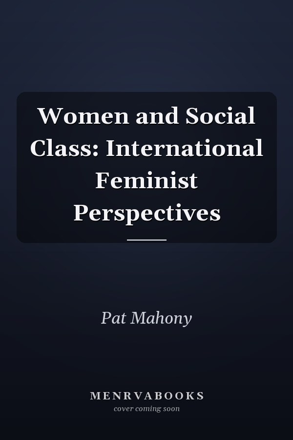 Women and Social Class: International Feminist Perspectives