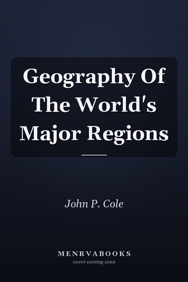 Geography of the World's Major Regions