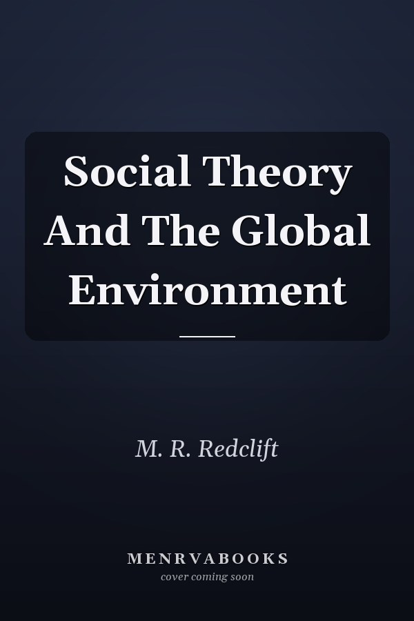 Social Theory and the Global Environment
