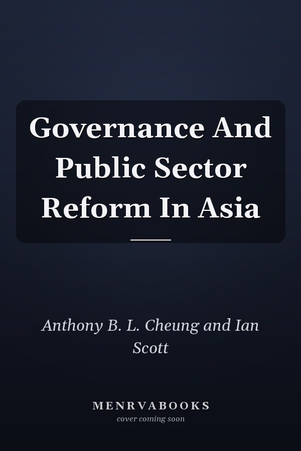 Governance and Public Sector Reform in Asia