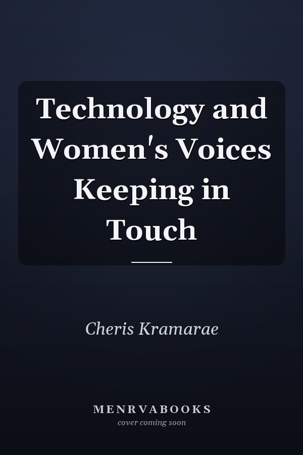 Technology and Women's Voices: Keeping in Touch