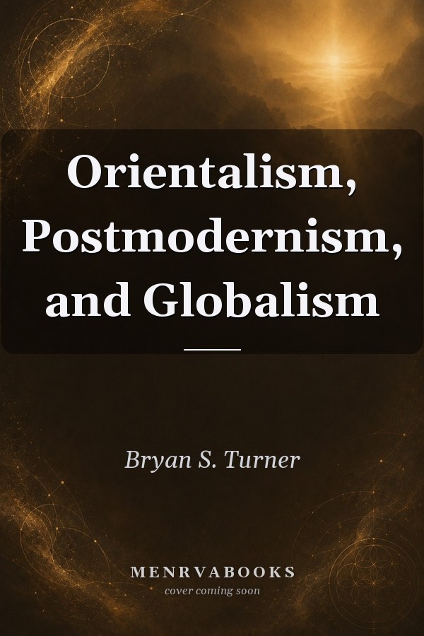 Orientalism, Postmodernism, and Globalism