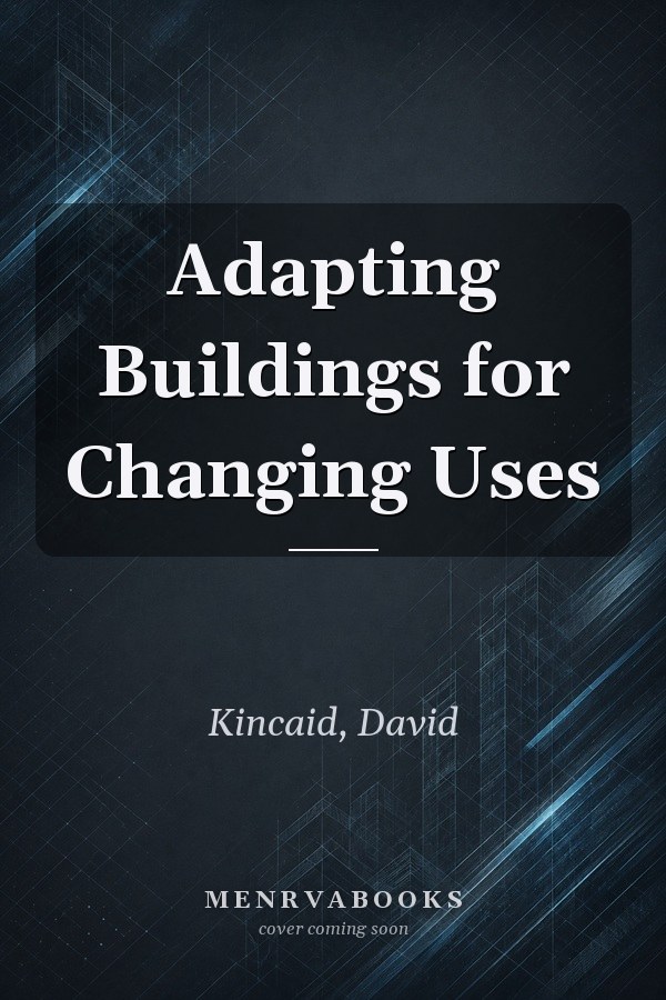 Adapting Buildings for Changing Uses
