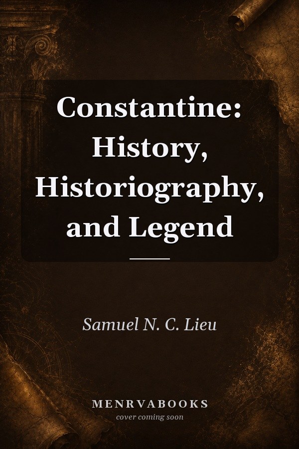 Constantine: History, Historiography, and Legend