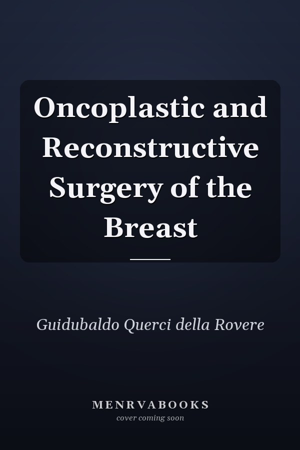 Oncoplastic and Reconstructive Surgery of the Breast