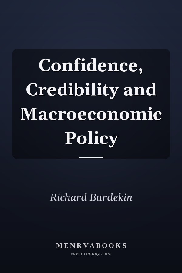 Confidence, Credibility and Macroeconomic Policy
