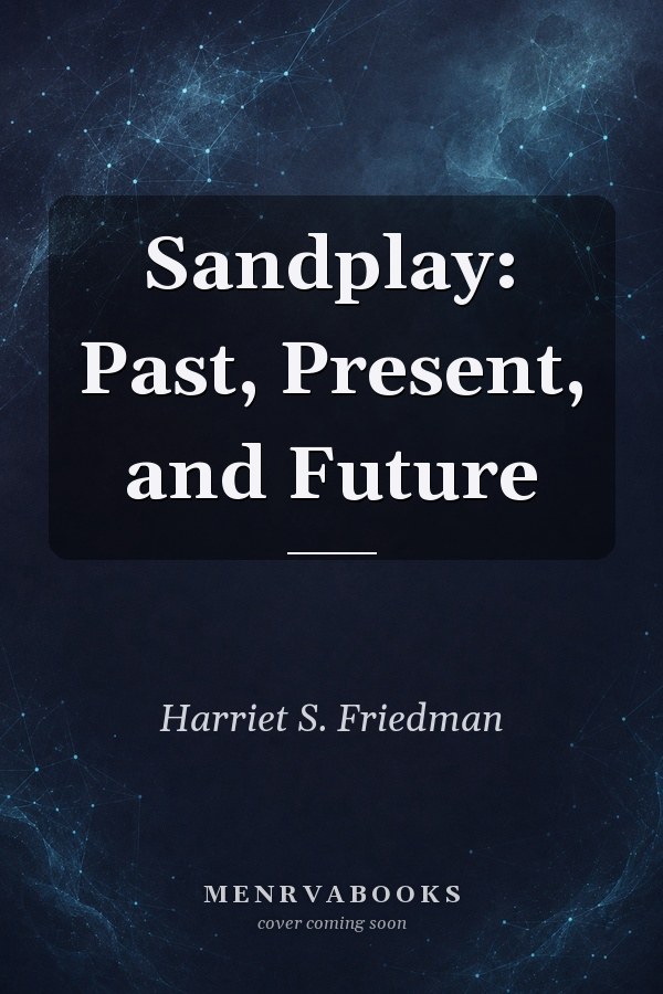 Sandplay: Past, Present, and Future