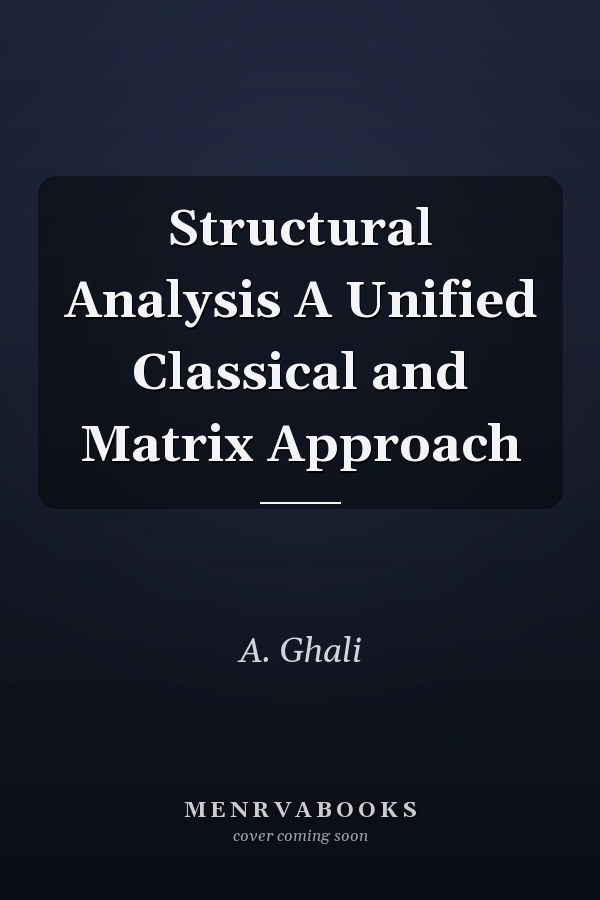 Structural Analysis: A Unified Classical and Matrix Approach