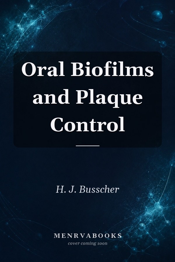 Oral Biofilms and Plaque Control