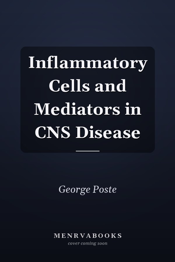Inflammatory Cells and Mediators in CNS Disease