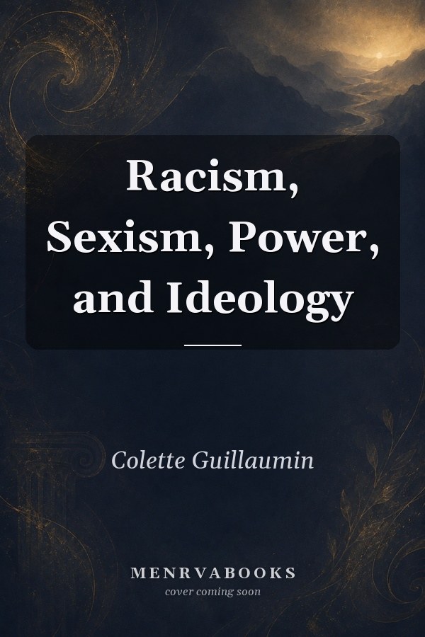 Racism, Sexism, Power, and Ideology