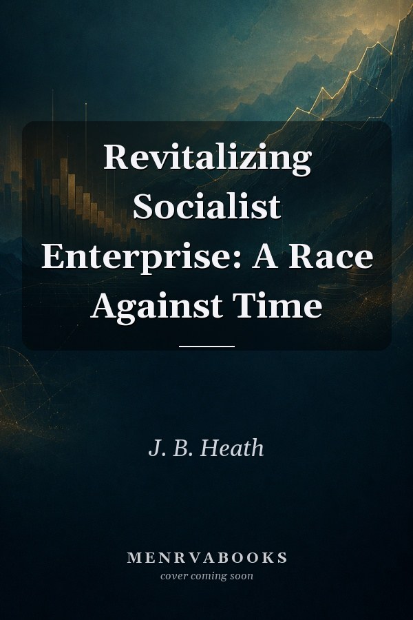 Revitalizing Socialist Enterprise: A Race Against Time