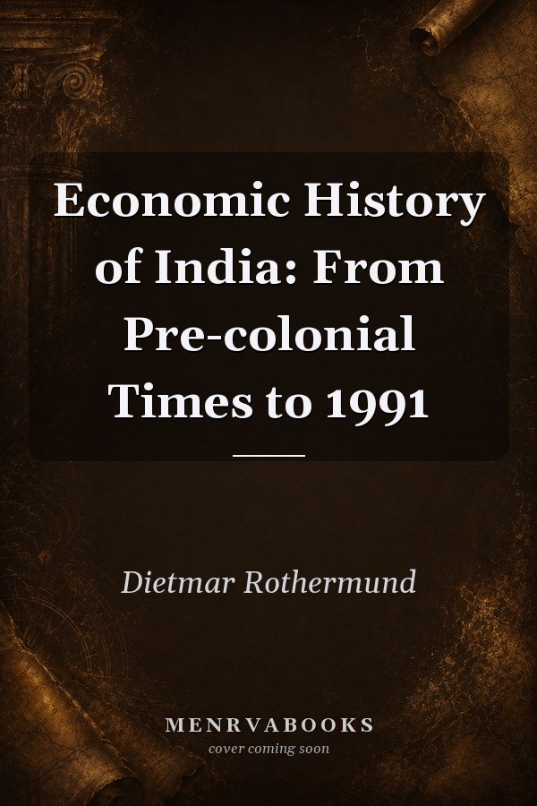 Economic History of India: From Pre-colonial Times to 1991