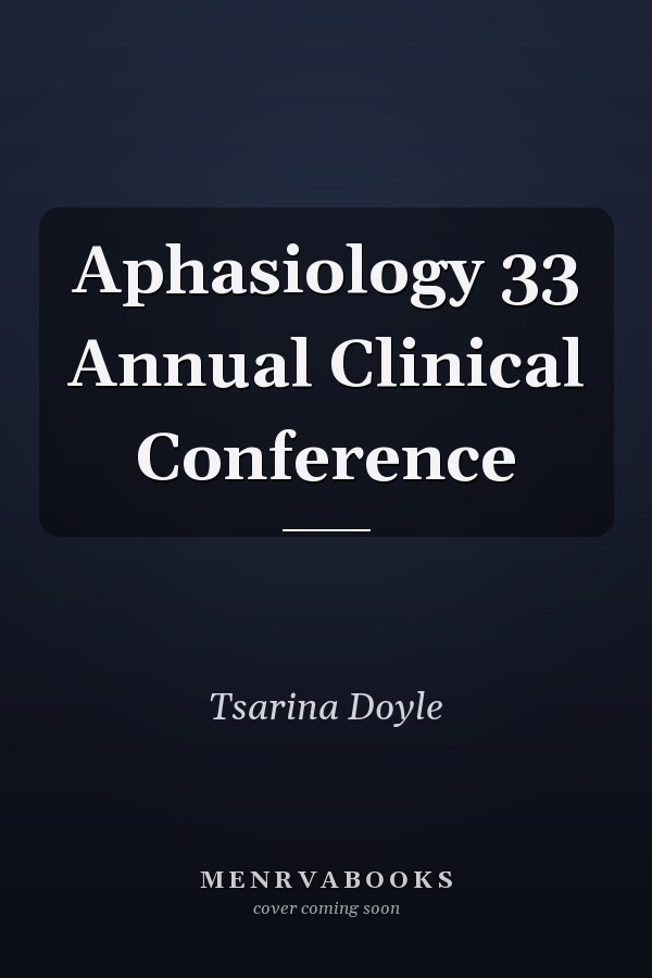 Aphasiology: 33rd Annual Clinical Conference