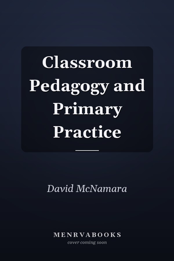 Classroom Pedagogy and Primary Practice