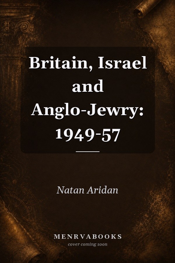 Britain, Israel and Anglo-Jewry: 1949-57