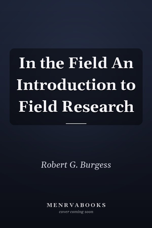 In the Field: An Introduction to Field Research