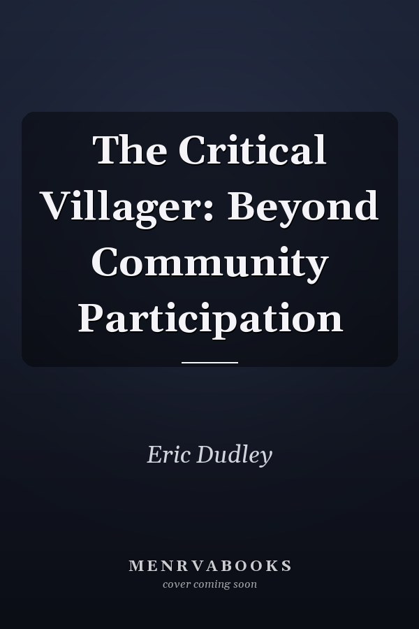 The Critical Villager: Beyond Community Participation