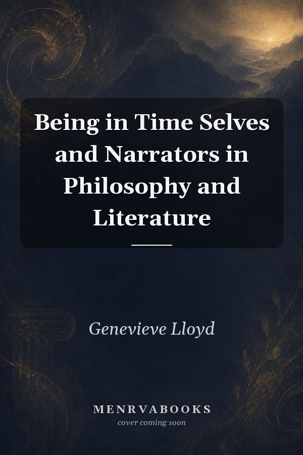 Being in Time Selves and Narrators in Philosophy and Literature