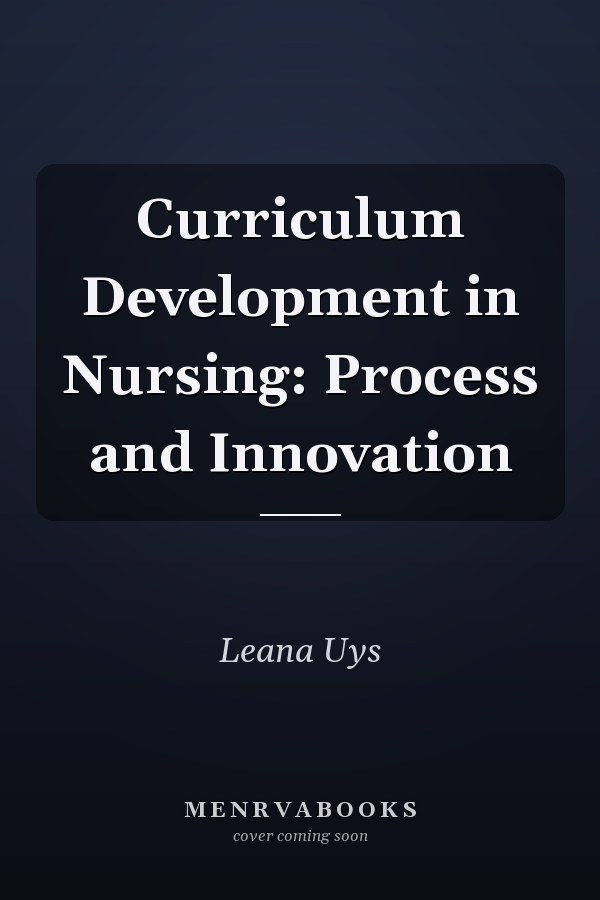 Curriculum Development in Nursing: Process and Innovation