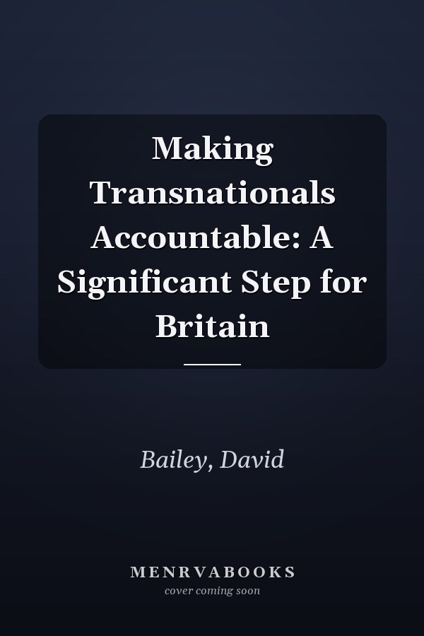 Making Transnationals Accountable: A Significant Step for Britain