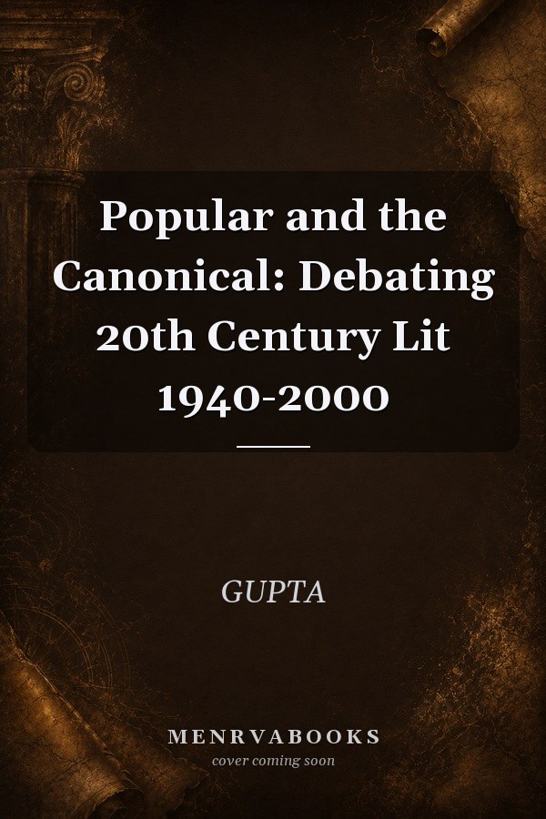 Popular and the Canonical: Debating 20th Century Lit 1940-2000