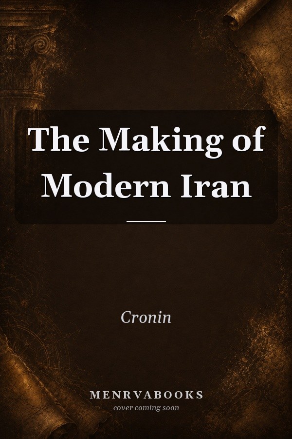 The Making of Modern Iran