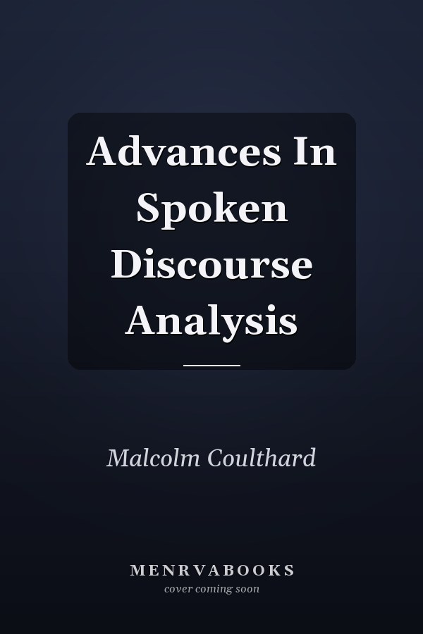 Advances In Spoken Discourse Analysis