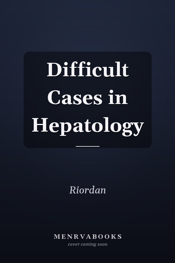Difficult Cases in Hepatology