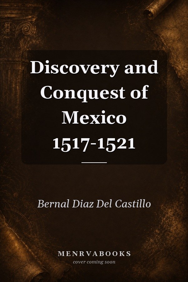 Discovery and Conquest of Mexico 1517-1521