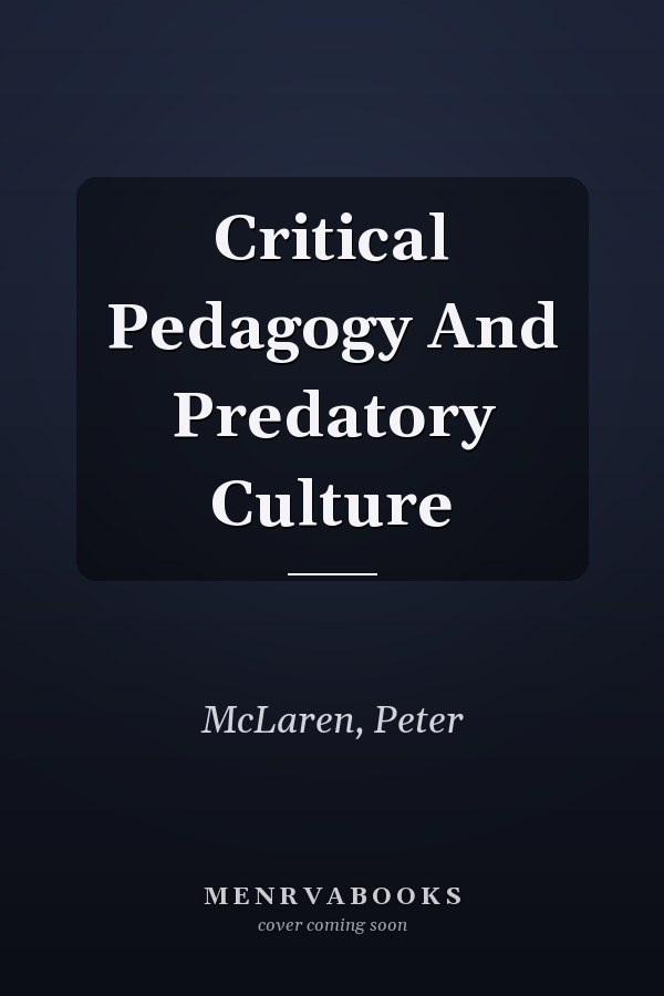 Critical Pedagogy and Predatory Culture
