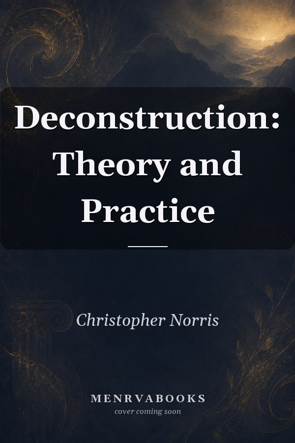 Deconstruction: Theory and Practice