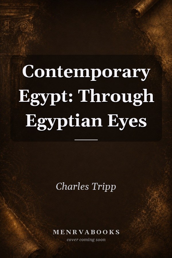 Contemporary Egypt: Through Egyptian Eyes