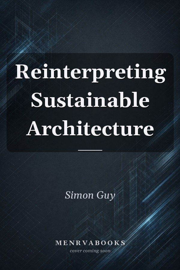 Reinterpreting Sustainable Architecture