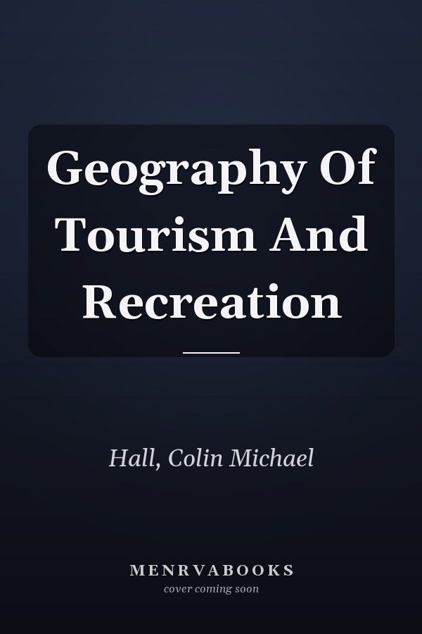 Geography of Tourism and Recreation