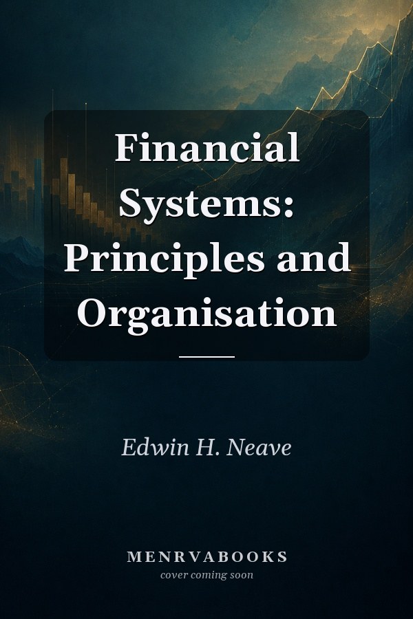 Financial Systems: Principles and Organisation