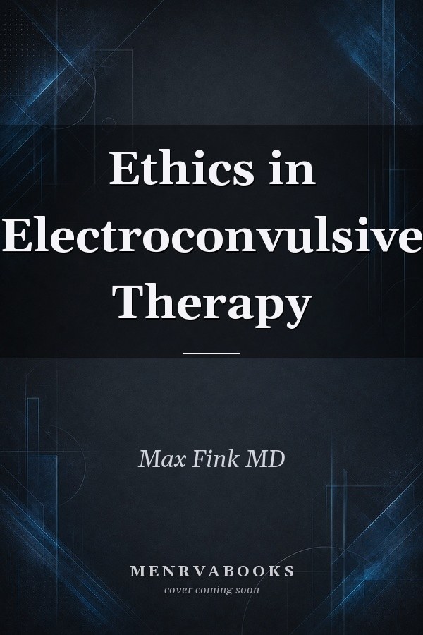 Ethics in Electroconvulsive Therapy