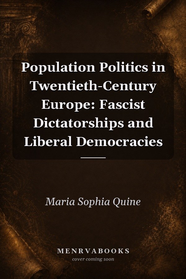 Population Politics in Twentieth-Century Europe: Fascist Dictatorships and Liberal Democracies