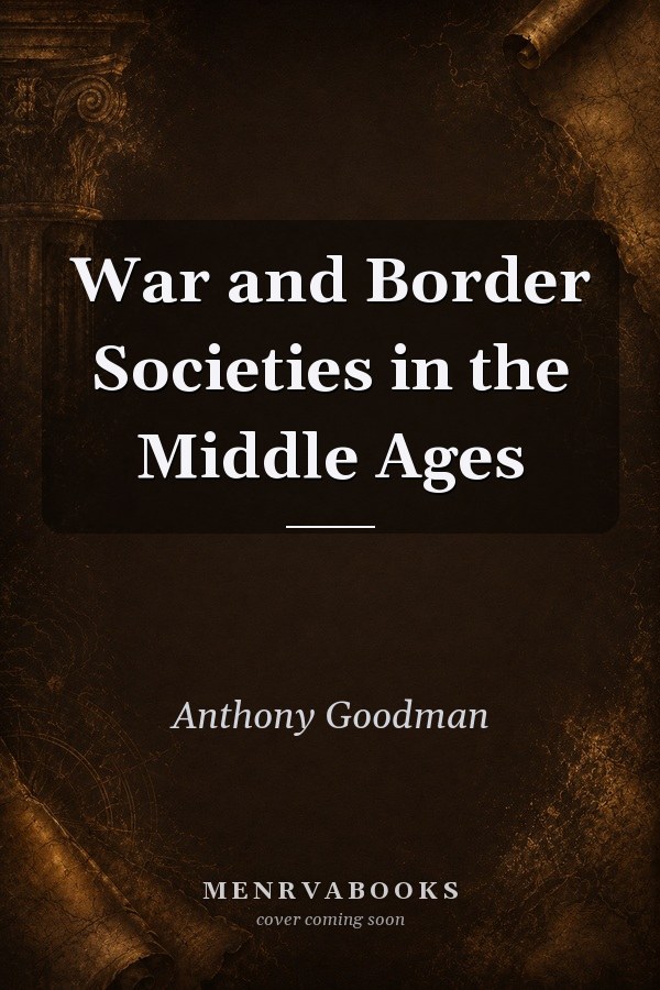 War and Border Societies in the Middle Ages