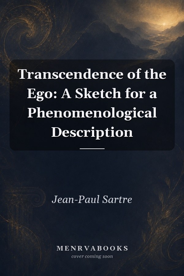 Transcendence of the Ego: A Sketch for a Phenomenological Description